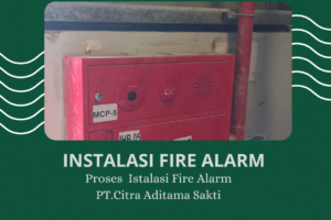 Kontraktor Instalasi Fire Alarm System Murah di Jakarta: Solusi Terbaik untuk Keamanan Bangunan Anda